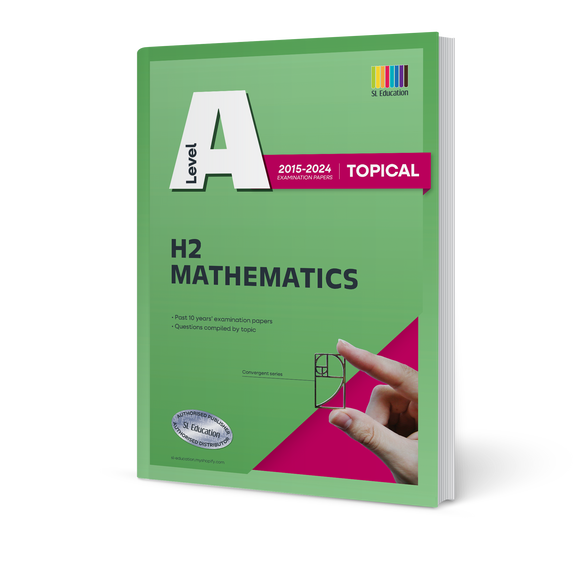 A Level H2 Mathematics (Topical) 2015-2024 (with Answers) – SL Education