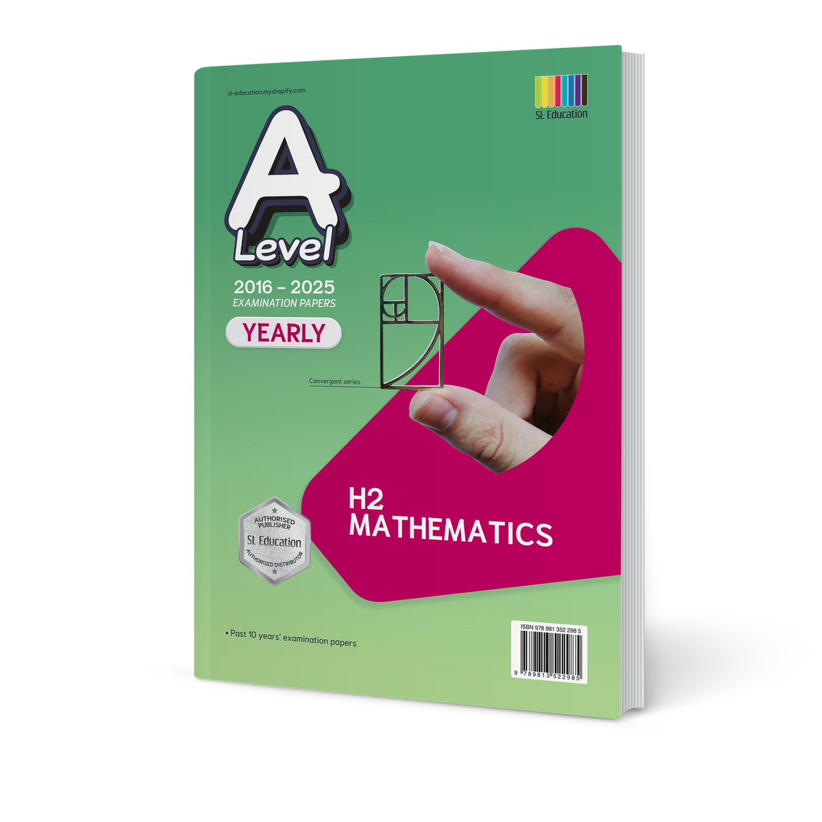 A Level H2 Mathematics (Yearly) 2016-2025 (with Answers) – SL Education