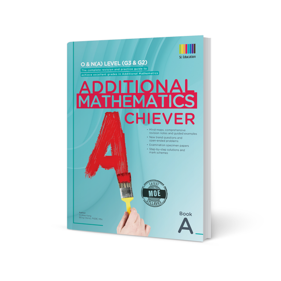 O Level / G3 & G2 Additional Mathematics Achiever Book A