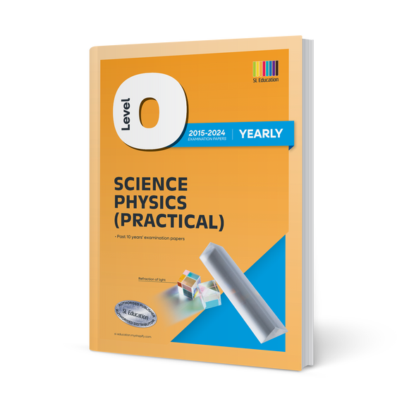 O Level Science Physics Practical (Yearly) 2015-2024 Question Book