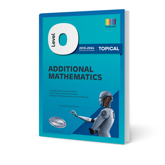 O Level Additional Mathematics (Topical) 2015-2024 (with Answers)