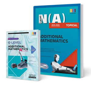 N(A) Level Additional Mathematics (Topical) 2015-2024 (with Answers) + Topical Revision Notes