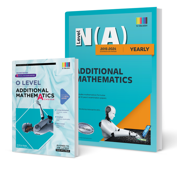 N(A) Level Additional Mathematics (Yearly) 2015-2024 (with Answers) + Topical Revision Notes