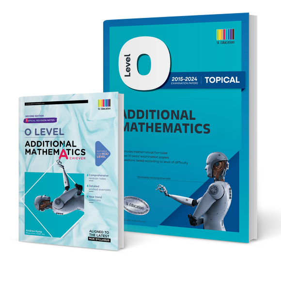 O Level Additional Mathematics (Topical) 2015-2024 (with Answers) + Topical Revision Notes