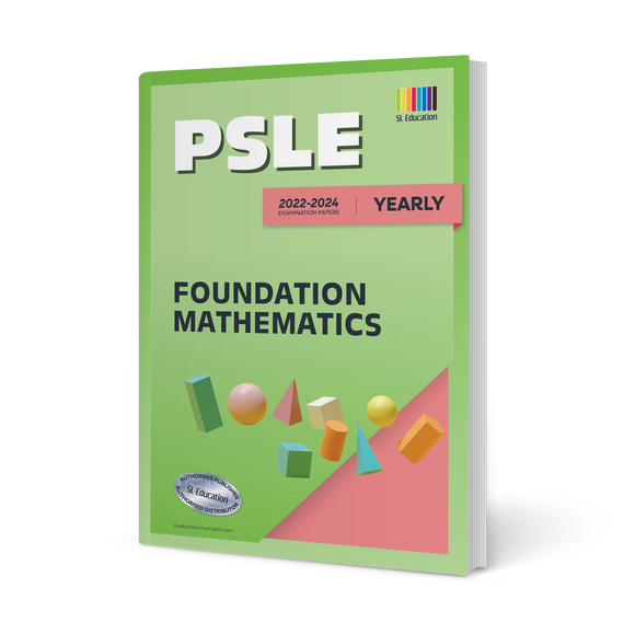 PSLE Foundation Mathematics (Yearly) 2022-2024 (with Answers)