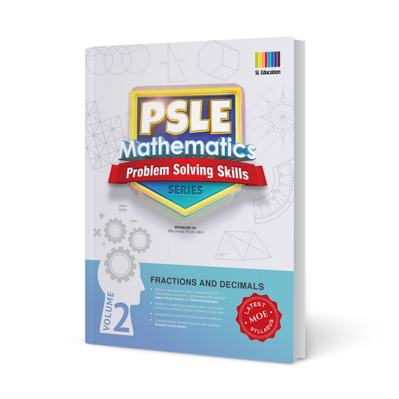 PSLE Mathematics Problem Solving Skills Series Volume 2 - Fractions and Decimals