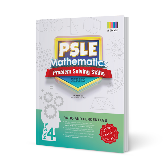 PSLE Mathematics Problem Solving Skills Series Volume 4 - Ratio & Percentage