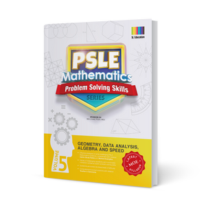 PSLE Mathematics Problem Solving Skills Series Volume 5 - Geometry, Data Analysis, Algebra & Speed