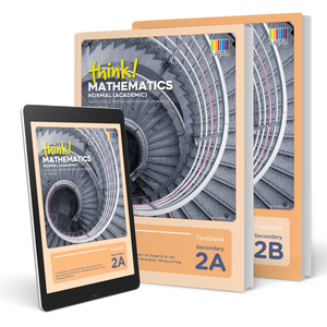 think! Mathematics Secondary Normal (Academic) Textbooks 2A & 2B (Print & Digital Bundle)