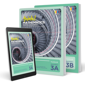 think! Mathematics Secondary Normal (Academic) Textbooks 3A & 3B (Print & Digital Bundle)